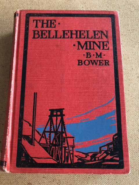 The Bellehelen Mine by: B.M. Bower