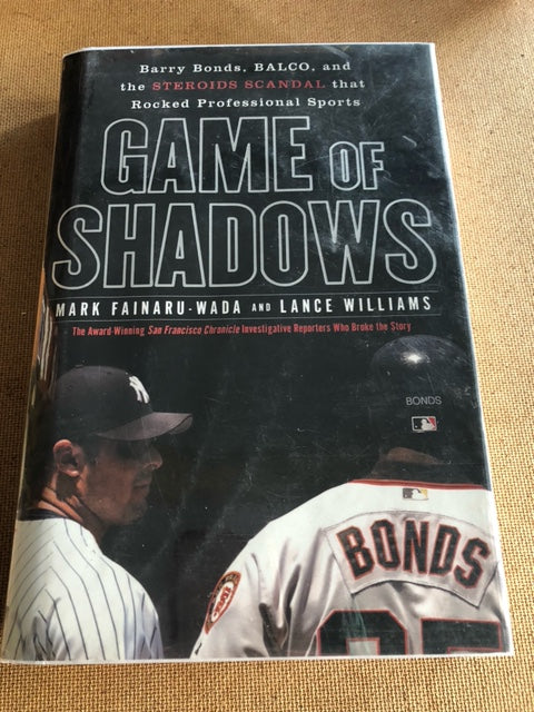 Game Of Shadows (Barry Bonds, Balco, and the Steroids Scandal That Roc