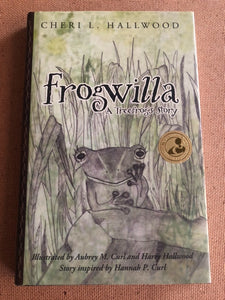 Frogwilla A Treefrog's Story by Cheri L. Hallwood