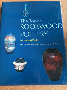 The Book Of Rookwood Pottery by: Herbert Peck