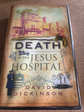 Death At The Jesus Hospital by: David Dickinson