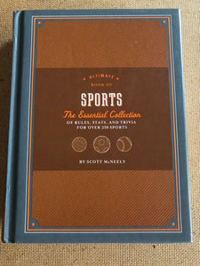 Ultimate Book Of Sports The Essential Collection Of Rules, Stats, And Trivia For Over 250 Sports by: Scott McNeely
