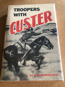Troopers With Custer by: E.A. Brininstool
