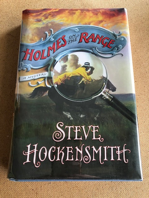 Holmes On The Range by: Steve Hockensmith