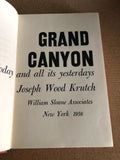 Grand Canyon Today And All Its Yesterdays by: Joseph Wood Krutch