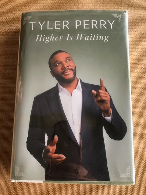 Higher Is Waiting by: Tyler Perry