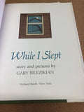 While I Slept by: Gary Bilezikian