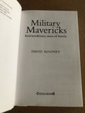 Military Mavericks Extraordinary Men Of Battle by: David Rooney