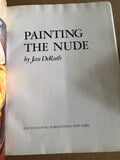 Painting The Nude by: Jan DeRuth