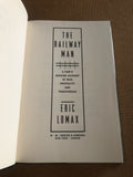 The Railway Man A POW'S Searing Account Of War, Brutality And Forgiveness by: Eric Lomax