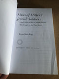 Lives Of Hitler's Jewish Soldiers by: Bryan Mark Rigg